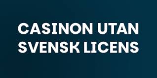 Casino Utan Svensk Licens En Guide till 10 Bästa Alternativen